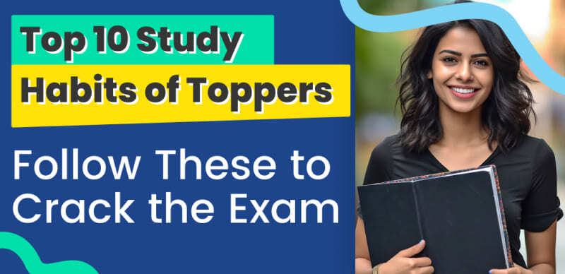 सरासरी विद्यार्थ्यांना टॉपर बनवणाऱ्या १० सवयी — यशाचे शांत रहस्य