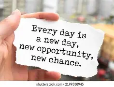 प्रत्येक दिवस नवीन संधी आहे – आजचा दिवस तुमच्यासाठी खास बनवा!