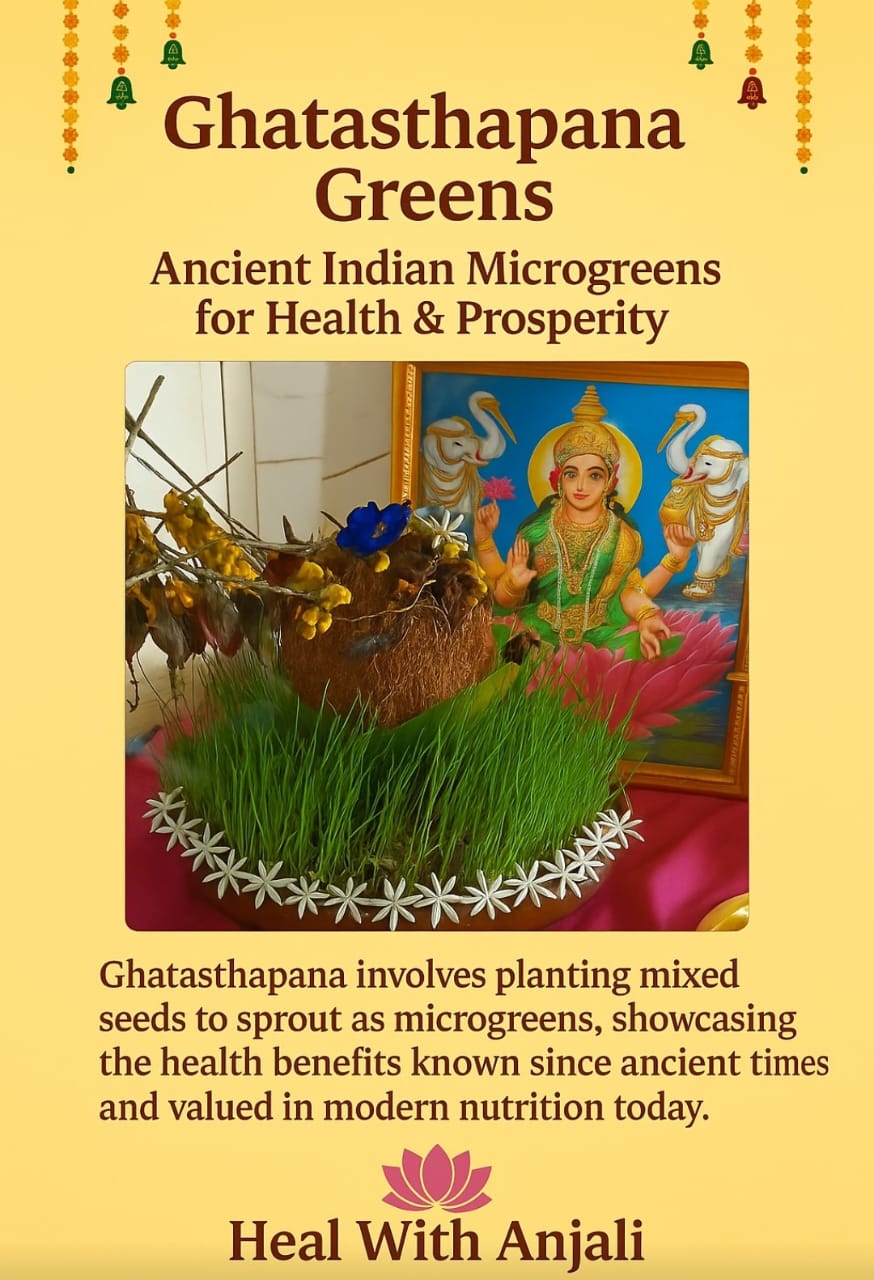 Ghatasthapana Greens: Ancient Microgreens & Their Scientific Importance : (Healer Anjali Jadhav, Thane)